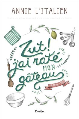 Livre Zut! J'ai raté mon gâteau. Par Annie L'Italien